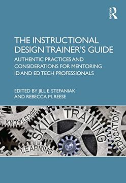 portada The Instructional Design Trainer’S Guide: Authentic Practices and Considerations for Mentoring id and ed Tech Professionals (en Inglés)