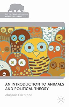 portada An Introduction to Animals and Political Theory (The Palgrave Macmillan Animal Ethics Series) (en Inglés)