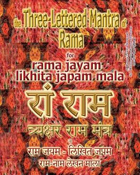 portada The Three Lettered Mantra of Rama, for Rama Jayam - Likhita Japam Mala: Journal for Writing the 3-Lettered Rama Mantra (en Inglés)