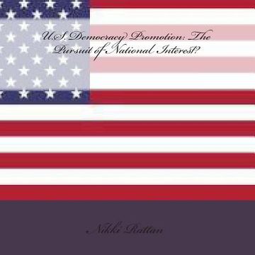 portada U.S. Democracy Promotion: The Pursuit of National Interest? (en Inglés)