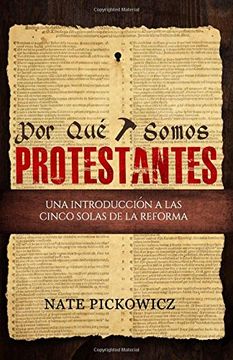 portada Por que Somos Protestantes: Una Introduccion a las Cinco Solas de la Reforma