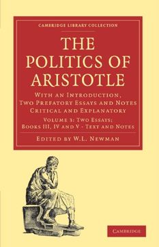 portada Politics of Aristotle 4 Volume Paperback Set: Politics of Aristotle: Volume 3, two Essays; Books Iii, iv and v - Text and Notes Paperback (Cambridge Library Collection - Classics) (en Inglés)