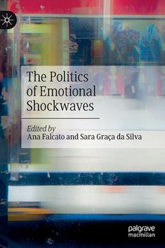 portada The Politics of Emotional Shockwaves