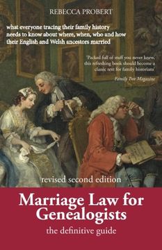 portada Marriage law for Genealogists: The Definitive Guide. What Everyone Tracing Their Family History Needs to Know About Where, When, who and how Their English and Welsh Ancestors Married (en Inglés)
