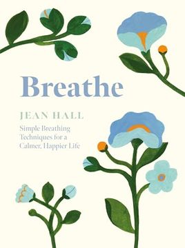 portada Breathe: Simple Breathing Techniques for a Calmer, Happier Life 
