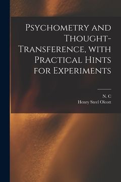 portada Psychometry and Thought-transference, With Practical Hints for Experiments (en Inglés)