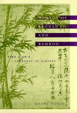 portada Worlds of Bronze and Bamboo: Sima Qian's Conquest of History (in English)
