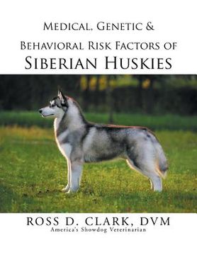 portada Medical, Genetic & Behavioral Risk Factors of Siberian Huskies (in English)
