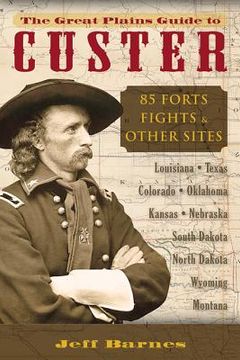 portada the great plains guide to custer (en Inglés)