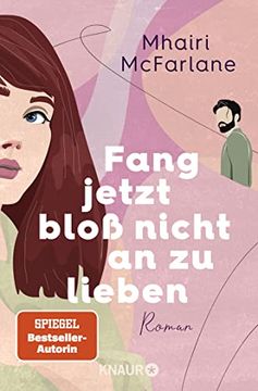 portada Fang Jetzt Bloß Nicht an zu Lieben: Roman | »Jeder Neue Mhairi-Roman Beflügelt Mein Herz. Ich Liebe, Liebe, Liebe Sie. « Marian Keyes (en Alemán)