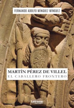 portada Martín Pérez de Villel. El Caballero Frontero (in Spanish)