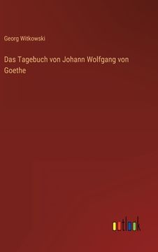 portada Das Tagebuch von Johann Wolfgang von Goethe (en Alemán)