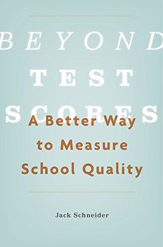 portada Beyond Test Scores: A Better Way to Measure School Quality