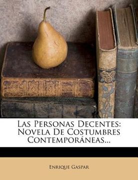 portada las personas decentes: novela de costumbres contempor?neas... (in Spanish)