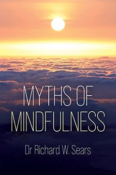 portada Myths of Mindfulness (Sequoia Myths) (en Inglés)