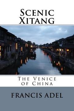 portada Scenic Xitang: The Venice of China (en Inglés)