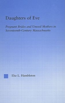 portada daughters of eve: pregnant brides and unwed mothers in seventeenth-century massachusetts (en Inglés)