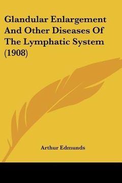 portada glandular enlargement and other diseases of the lymphatic system (1908) (en Inglés)