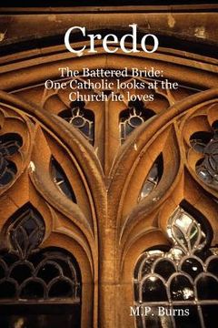 portada credo: the battered bride: one catholic looks at the church he loves