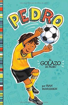 portada El Golazo de Pedro = Pedro's Big Goal (Pedro: Pedro en español)