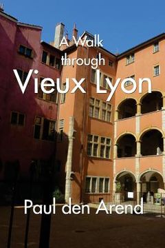 portada A Walk Through Vieux Lyon (en Inglés)