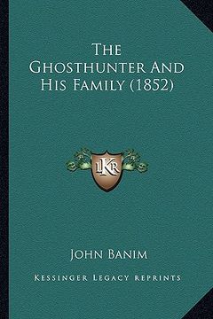 portada the ghosthunter and his family (1852) (en Inglés)