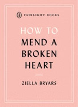 portada How to Mend a Broken Heart: Lessons From the World of Neuroscience (Fairlight'S how to… Modern Living Series) (en Inglés)