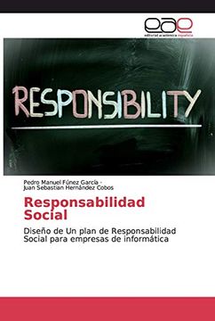 portada Responsabilidad Social: Diseño de un Plan de Responsabilidad Social Para Empresas de Informática (in Spanish)