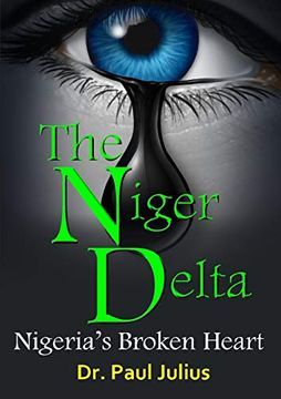 portada The Niger Delta: Nigeria's Broken Heart (en Inglés)