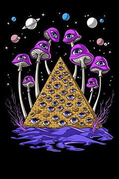 portada Psychedelic Not: Psychedelic Illuminati Pyramid Magic Mushrooms Not 