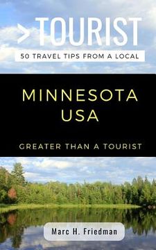 portada Greater Than a Tourist- Minnesota USA: 50 Travel Tips from a Local (en Inglés)