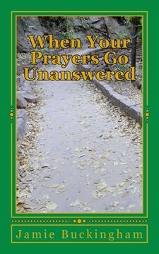 portada When Your Prayers Go Unanswered (en Inglés)