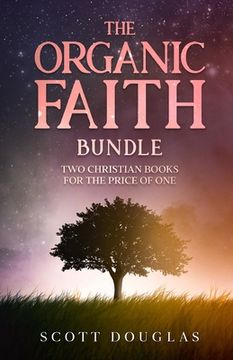 portada The Organic Faith Bundle: Two Christian Books For the Price of One (en Inglés)