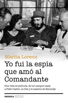 portada Yo fui la Espía que amó al Comandante: Una Vida de Película: De los Campos Nazis a Fidel Castro, la cia y el Asesino de Kennedy (Realidad)