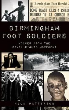portada Birmingham Foot Soldiers: Voices from the Civil Rights Movement (en Inglés)