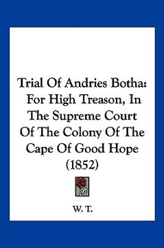 portada trial of andries botha: for high treason, in the supreme court of the colony of the cape of good hope (1852)