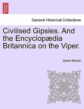 portada civilised gipsies. and the encyclop dia britannica on the viper. (en Inglés)