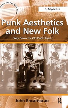 portada Punk Aesthetics and new Folk: Way Down the old Plank Road (Ashgate Popular and Folk Music Series) (en Inglés)