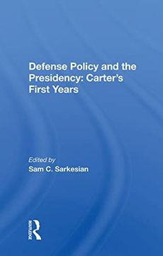 portada Defense Policy and the Presidency: Carter's First Years (en Inglés)