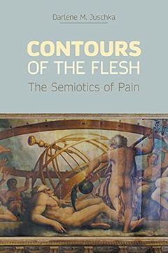 portada Contours of the Flesh: The Semiotics of Pain (en Inglés)