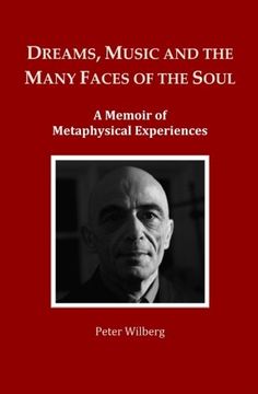 portada Dreams, Music and the many Faces of the Soul: A Memoir of  Metaphysical Experiences