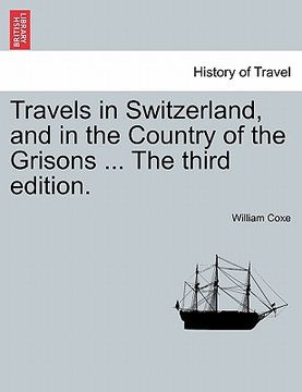 portada travels in switzerland, and in the country of the grisons ... the third edition. (in English)