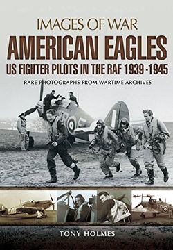 portada American Eagles: Us Fighter Pilots in the RAF 1939 - 1945 (en Inglés)
