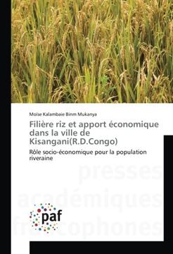 portada Filière riz et apport économique dans la ville de Kisangani(R.D.Congo): Rôle socio-économique pour la population riveraine (French Edition)