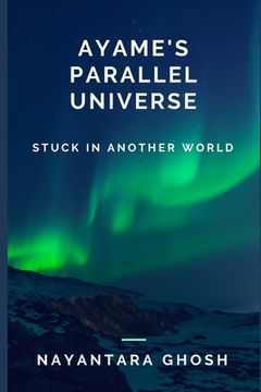 portada Ayame's Parallel Universe: Stuck In Another World (en Inglés)