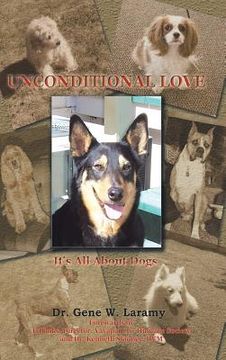 portada Unconditional Love: It's All About Dogs (en Inglés)