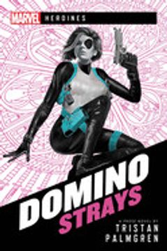 portada Domino: Strays: A Marvel Heroines Novel (en Inglés)