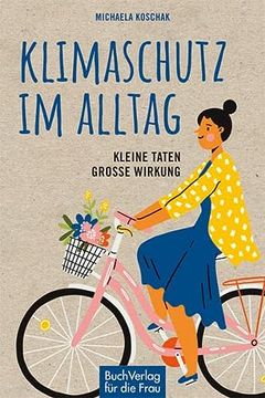 portada Klimaschutz im Alltag: Kleine Taten - Große Wirkung (en Alemán)