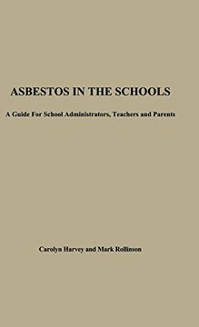 portada Asbestos in the Schools: A Guide for School Administrators, Teachers and Parents (in English)
