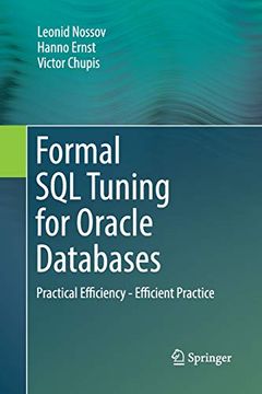 portada Formal sql Tuning for Oracle Databases: Practical Efficiency - Efficient Practice (en Inglés)